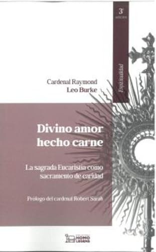 Divino amor hecho carne:sagrada eucaristia sacramento