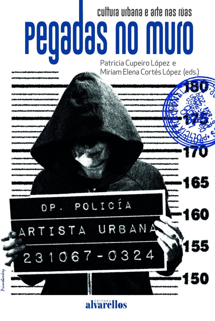 PEGADAS NO MURO. CULTURA URBANA E ARTE NAS RÚAS