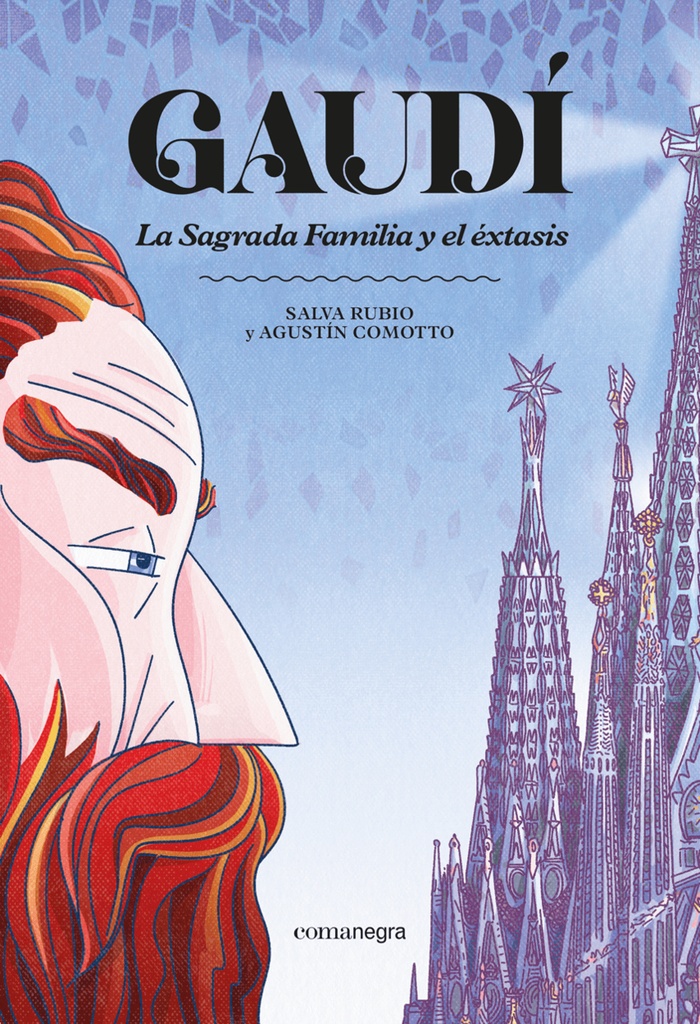 Gaudí. La Sagrada Familia y el éxtasis