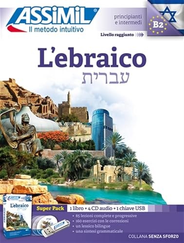 L'EBRAICO : SUPER PACK : PRINCIPIANTI E INTERMEDI, LIVELLO RAGGIUNTO B2