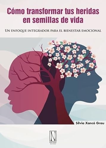 COMO TRANSFORMAR TUS HERIDAS EN SEMILLAS DE VIDA