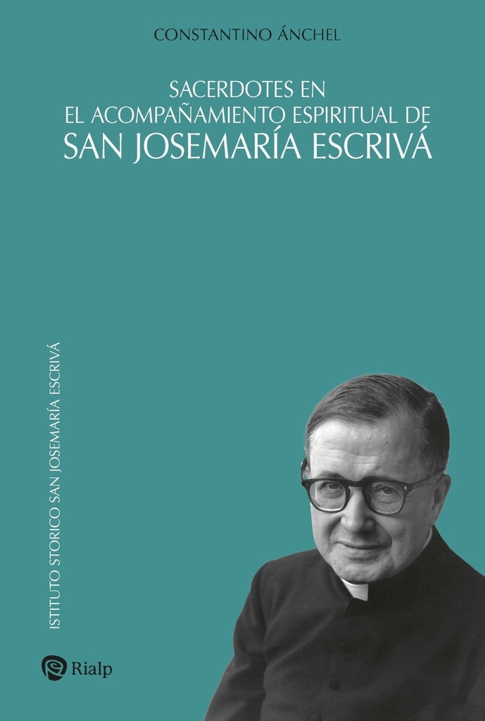 SACERDOTES EN EL ACOMPAÑAMIENTO ESPIRITUAL DE SAN JOSEMARÍA ESCRIVÁ