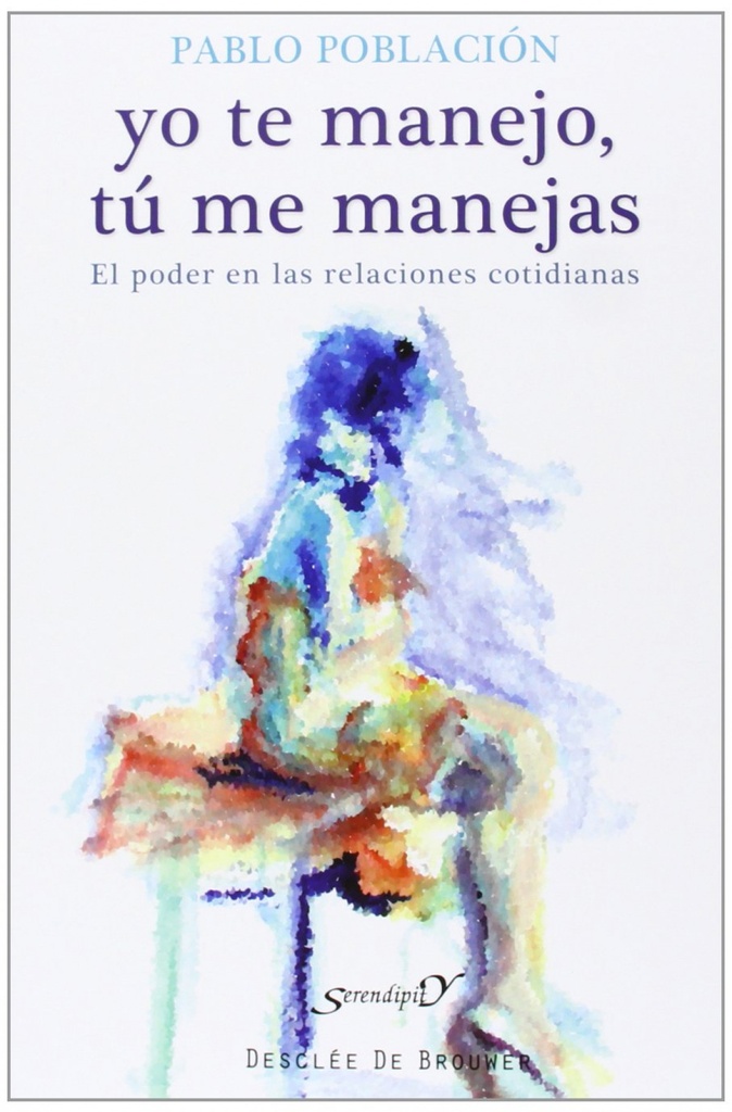 yo te manejo, tu me manejas. el poder en las relaciones cotidianas