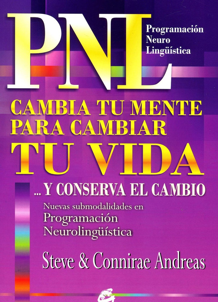 Cambia tu mente para cambiar tu vida y conserva el cambio