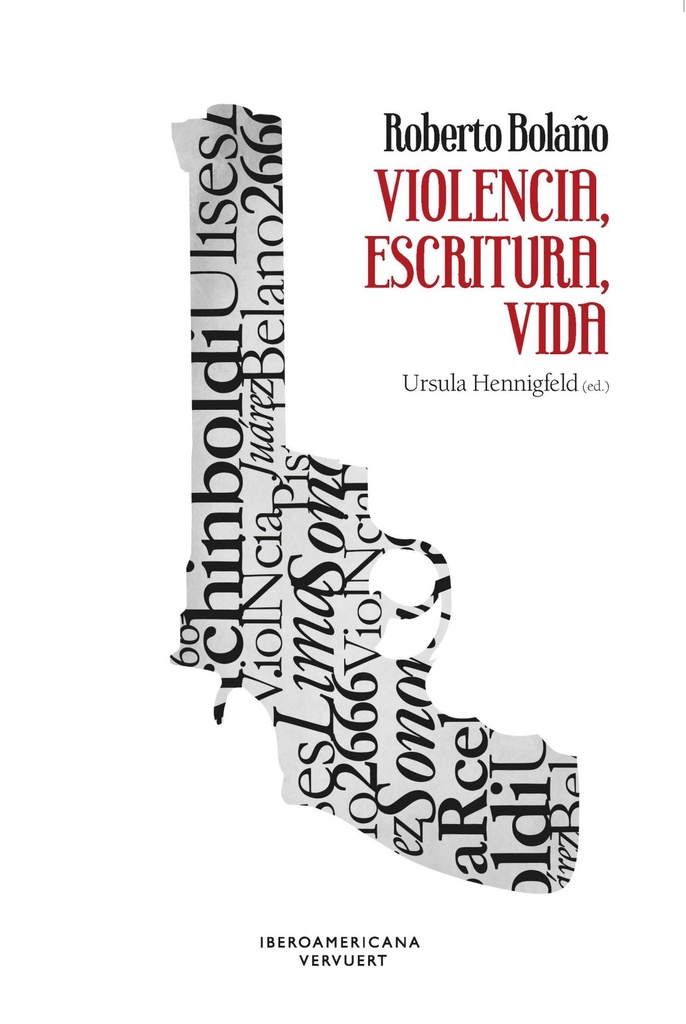 Roberto bolaño.violencia, escritura, vida