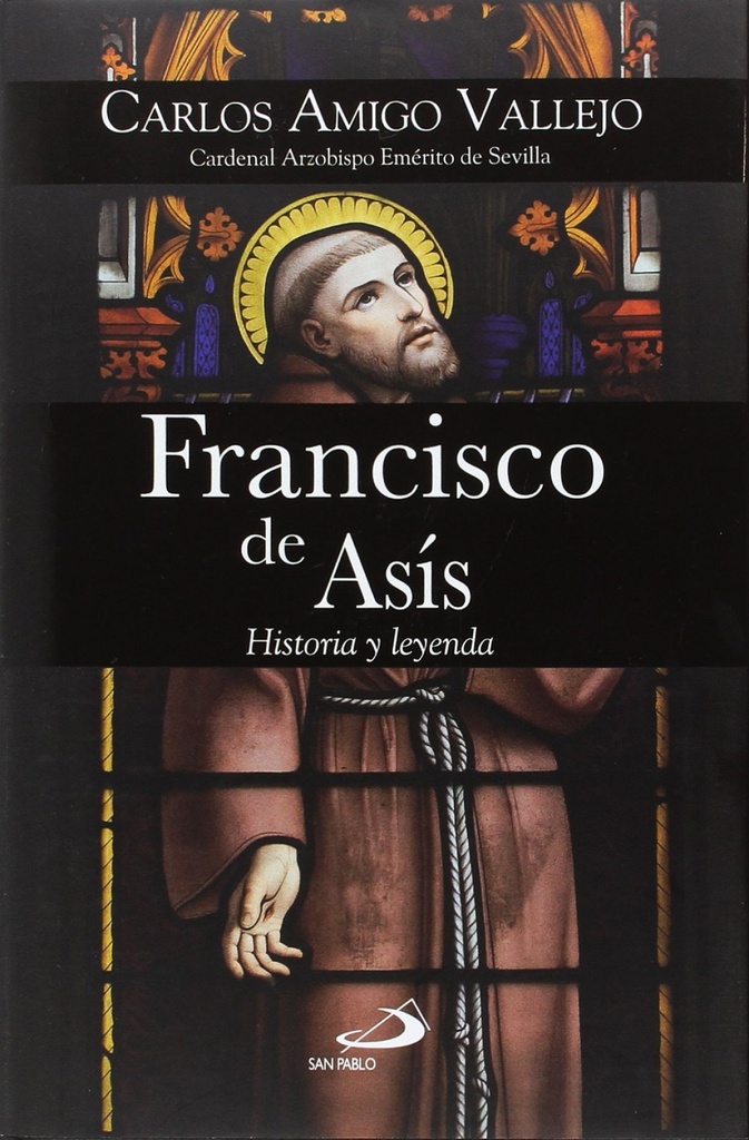 FRANCISCO DE ASIS. HISTORIA Y LEYENDA