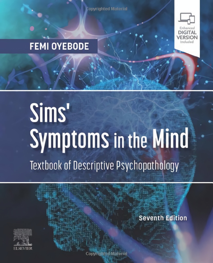 SIMS'SYMPTOMS IN THE MIND:DESCRIPTIVE PHYCHOPATHOLOGY 7TH