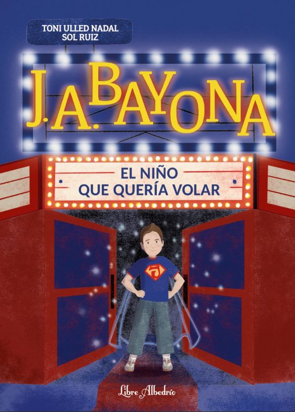 J. A. Bayona: el niño que quería volar