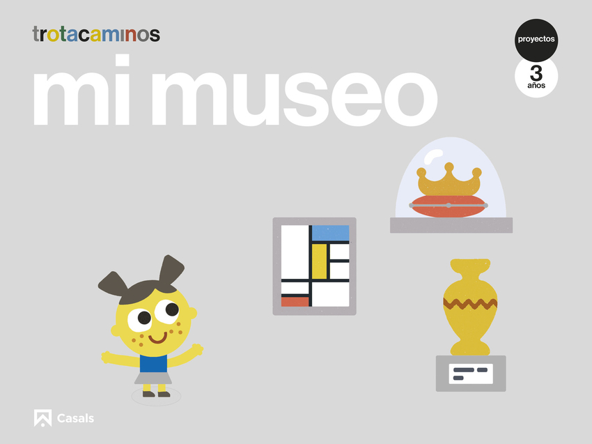 Mi museo 3 años Trotacaminos