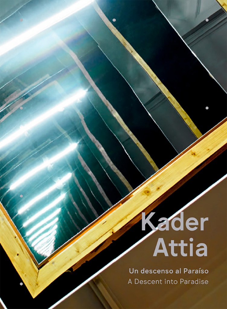 Kader Attia: Un Descenso al Paraíso?A Descent into Paradise