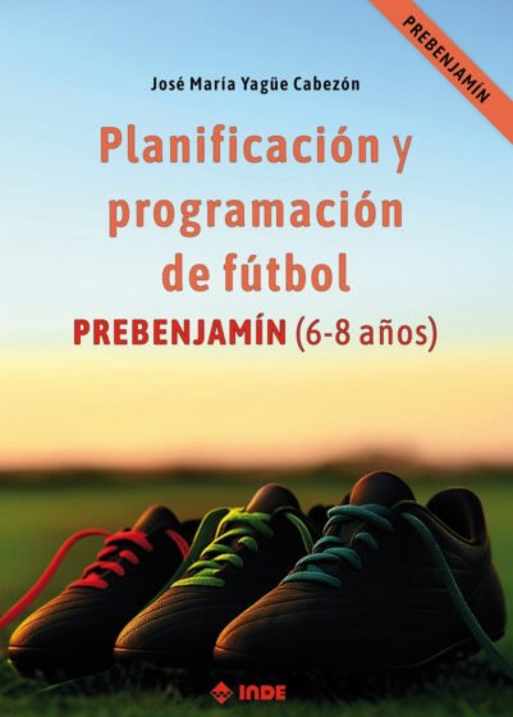 Planificación y programación de fútbol. Prebenjamín (6-8 años)