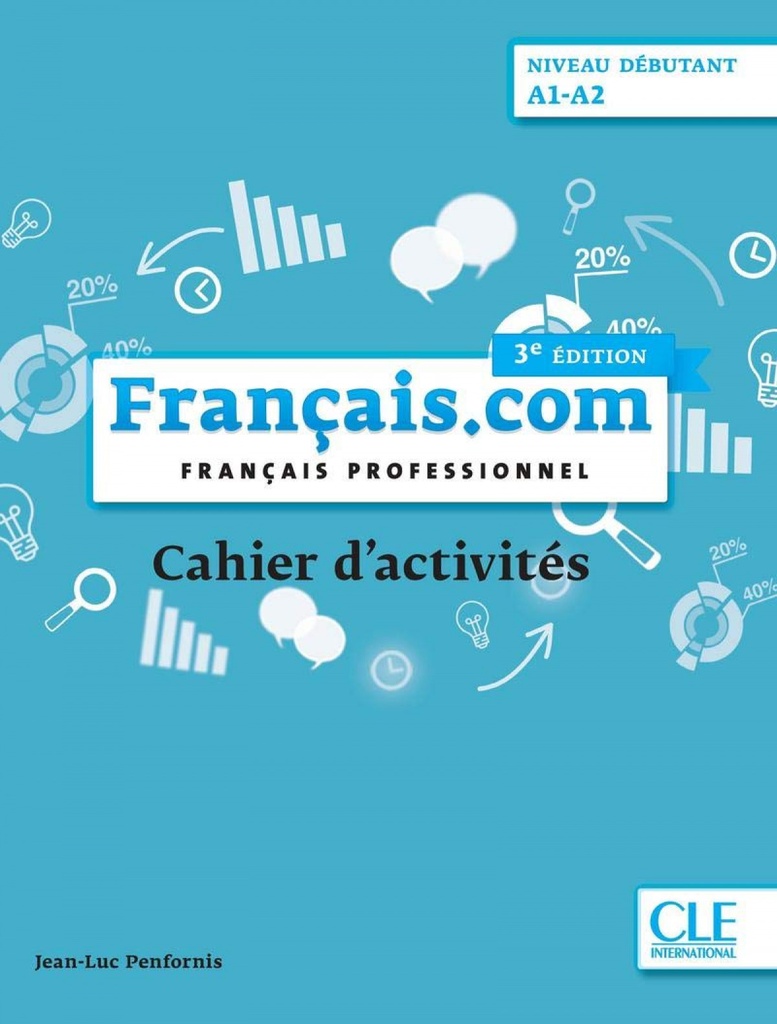 Français.com Niveau débutant A1-A2 Cahier d'activités
