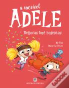 A Incrível Adele - Beijocas Bué Nojentas Livro 13