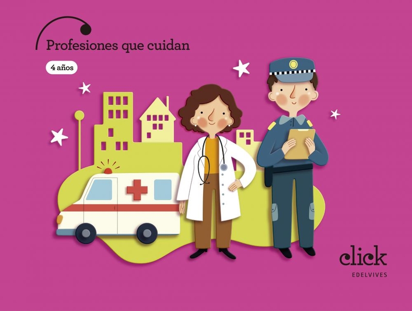 Proyecto Click - 4 años : Profesiones que cuidan