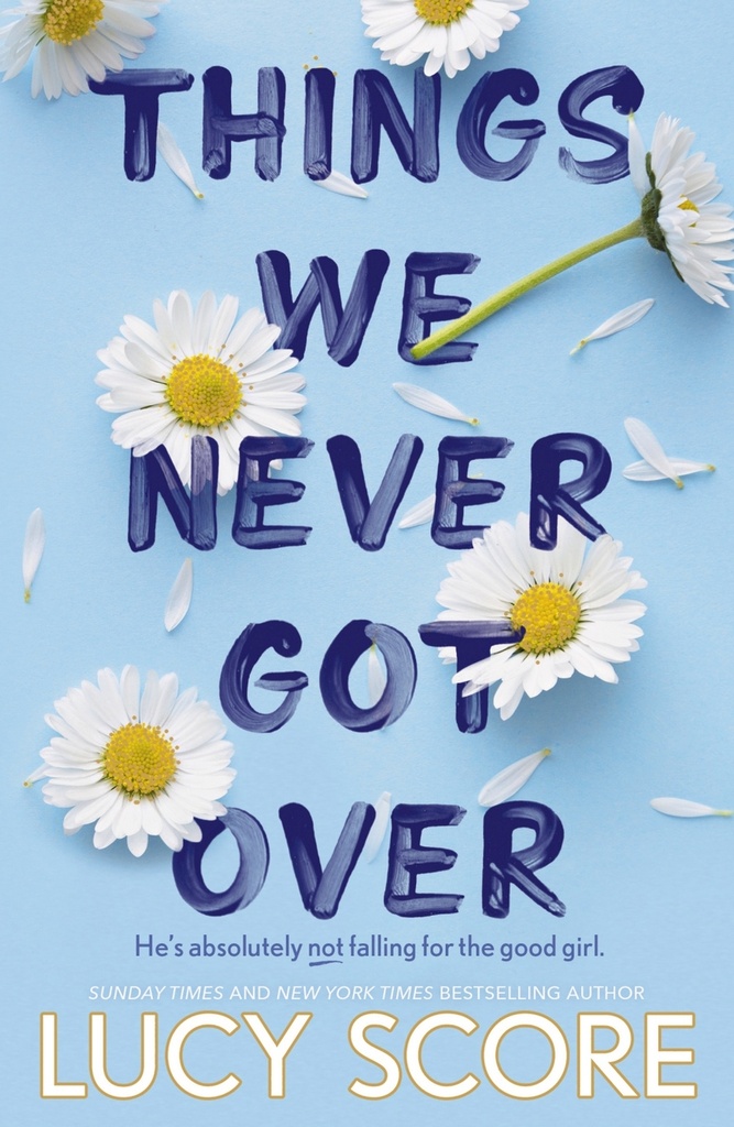 THINGS WE NEVER GOT OVER