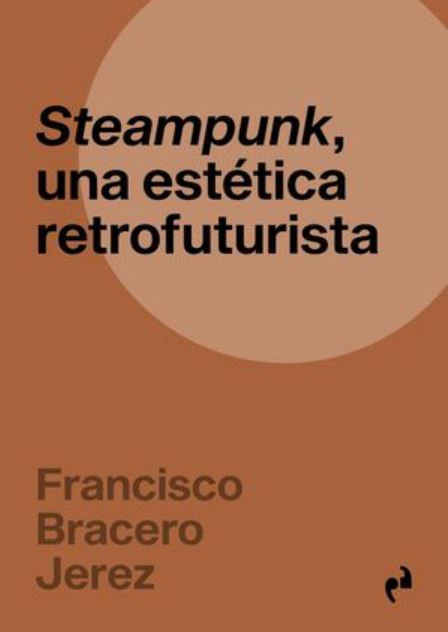 STEAMPUNK, UNA ESTÉTICA RETROFUTURISTA