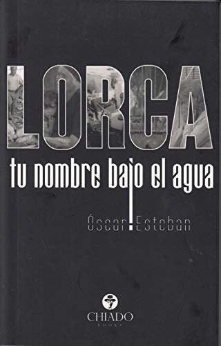 LORCA TU NOMBRE BAJO EL AGUA