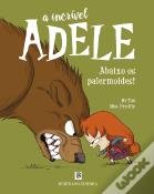 A Incrível Adele - Abaixo os Palermoides Livro 7