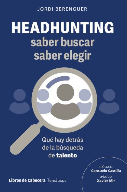 Headhunting: saber buscar, saber elegir