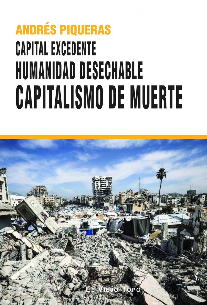 CAPITAL EXCEDENTE. HUMANIDAD DESECHABLE CAPITALISMO DE MUERTE