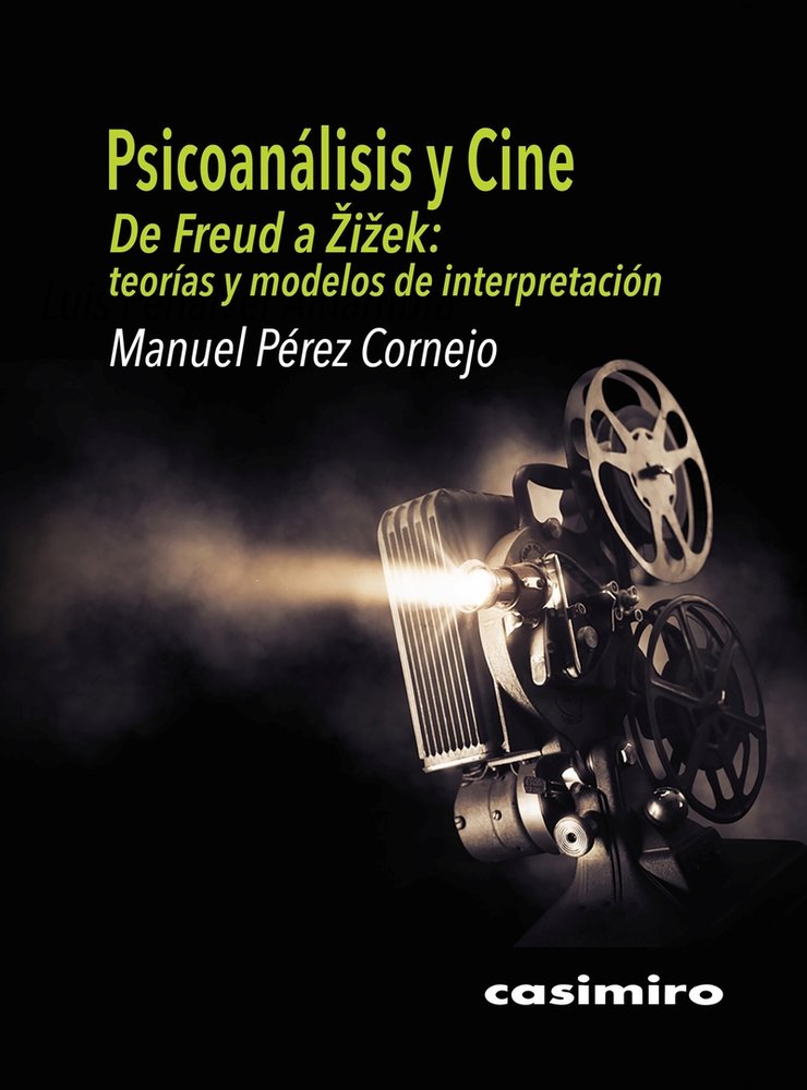 PSICOANÁLISIS Y CINE: DE FREUD A ZIZEK