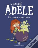 A Incrível Adele - Um Talento Monstruoso Livro 6