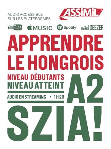 APPRENDRE LE HONGROIS : NIVEAU DÉBUTANTS : NIVEAU ATTEINT A2