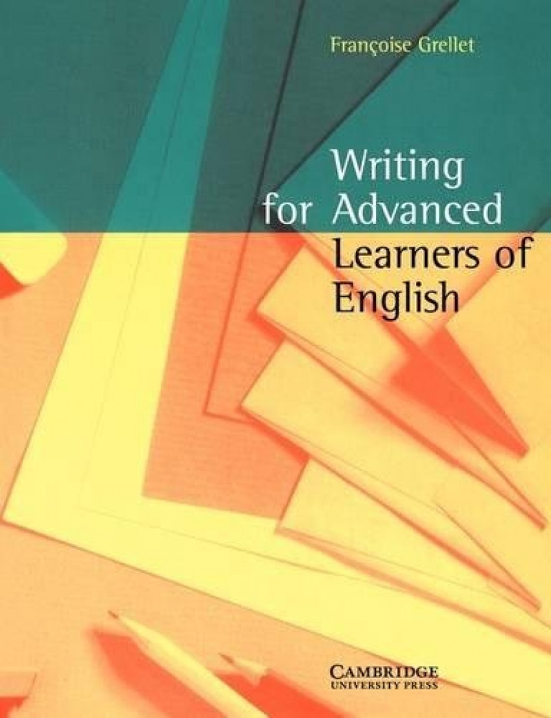 WRITING FOR ADVANCED LEARNERS OF ENGLISH.
