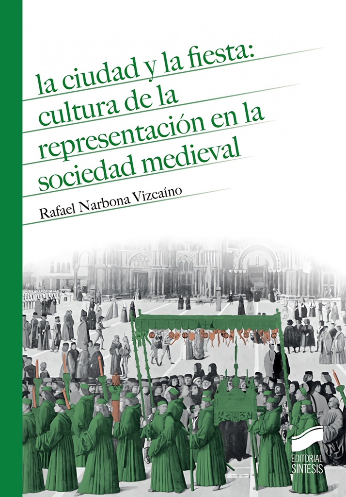 CIUDAD Y FIESTA: CULTURA REPRESENTACION SOCIEDAD MEDIEVAL