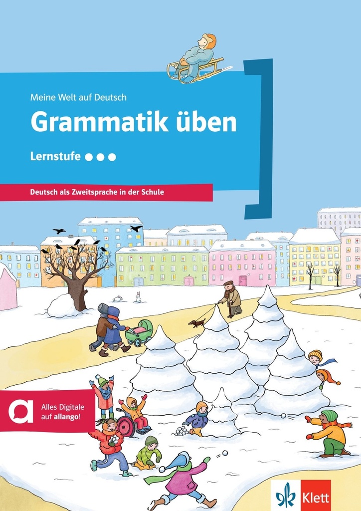 Meine Welt auf Deutsch: Grammatik üben - Lernstufe 3