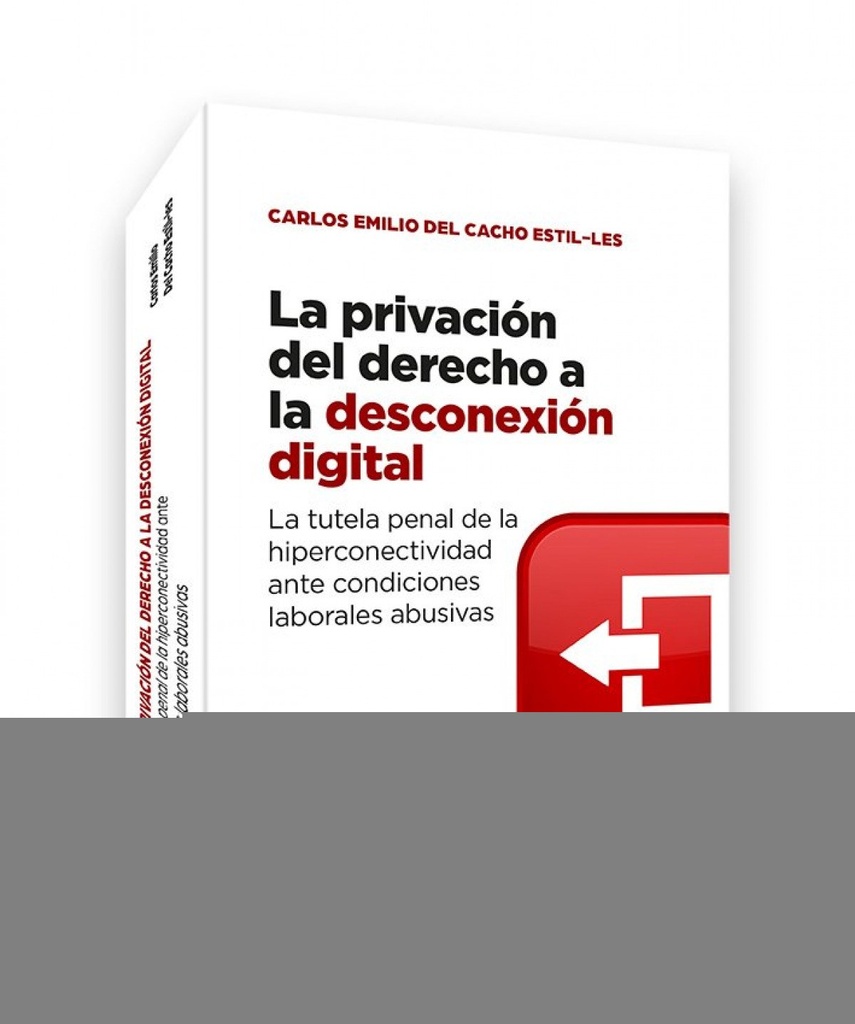 LA PRIVACIÓN DEL DERECHO A LA DESCONEXIÓNDIGITAL