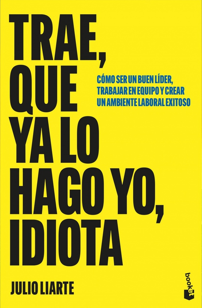 Trae, que ya lo hago yo, idiota