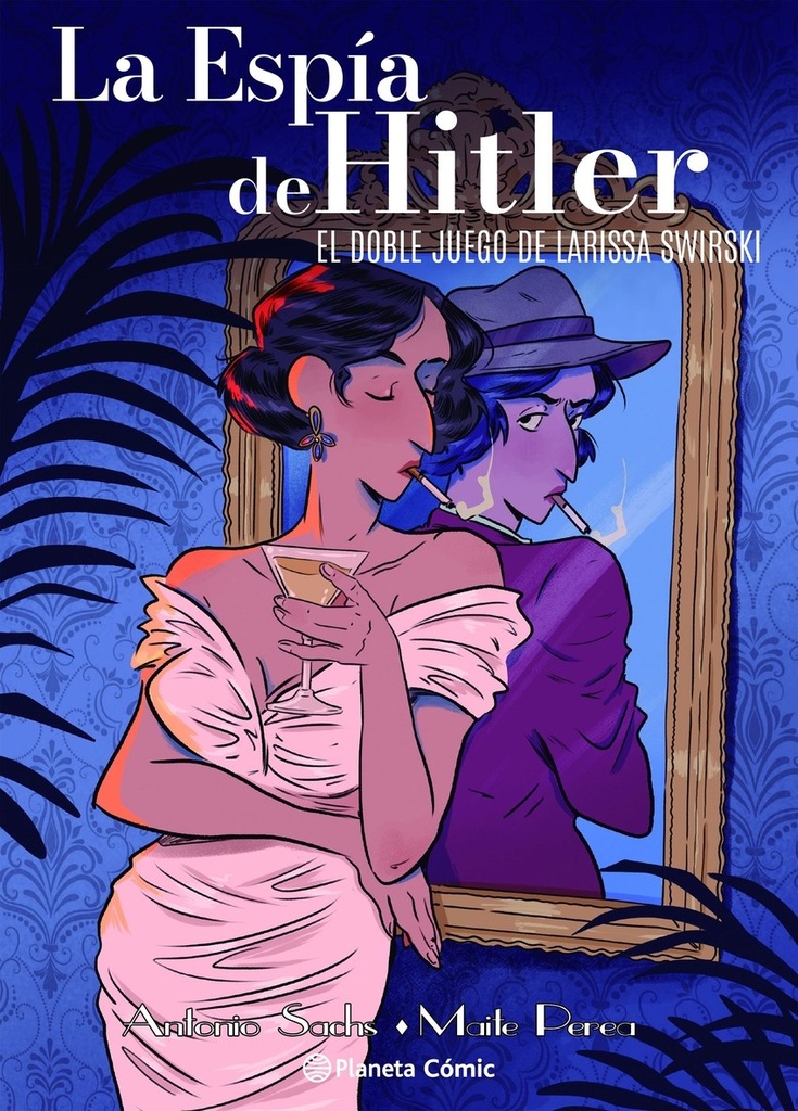 La espía de Hitler. El doble juego de Larissa Swirsky
