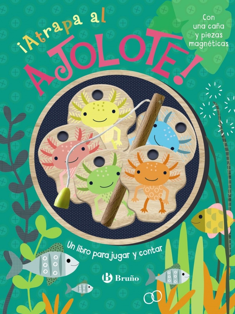 íAtrapa al ajolote! Un libro para jugar y contar