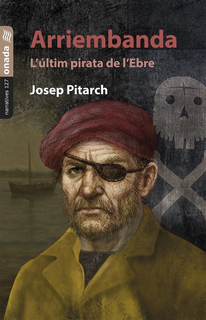 Arriembanda. L?últim pirata de l?Ebre