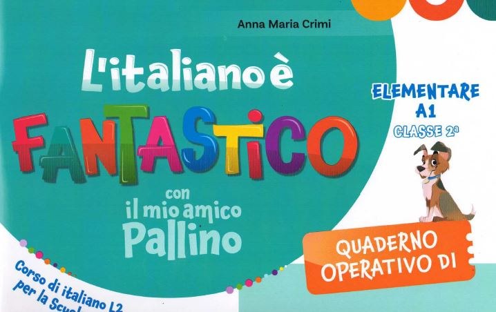 L´ITALIANO E FANTASTICO.(QUADERNO).(ELE.INIZIALE A1.1 CLASSE 2A)