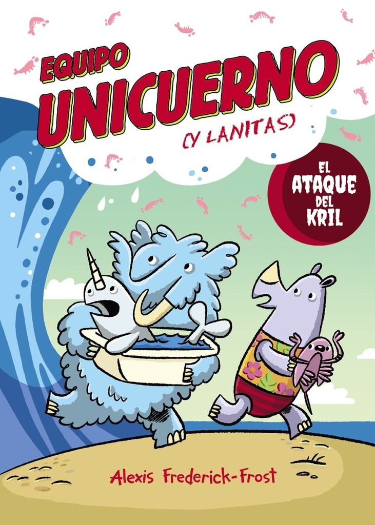 Equipo Unicuerno, 1. El ataque del kril