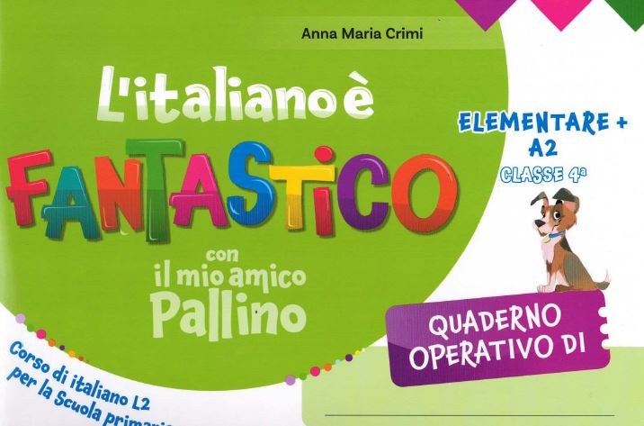 L´ITALIANO E FANTASTICO.(QUADERNO).(ELE.A2.1 CLASSE 4A)