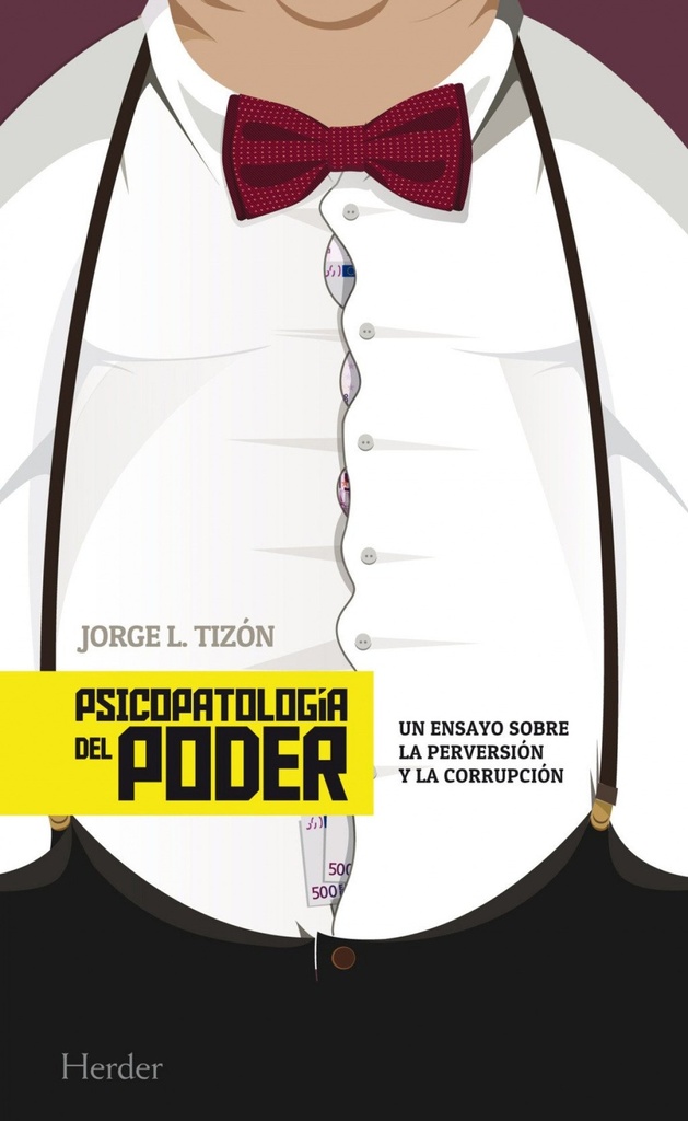 Psicopatología del poder:ensayo sobre perversion y corrupcion