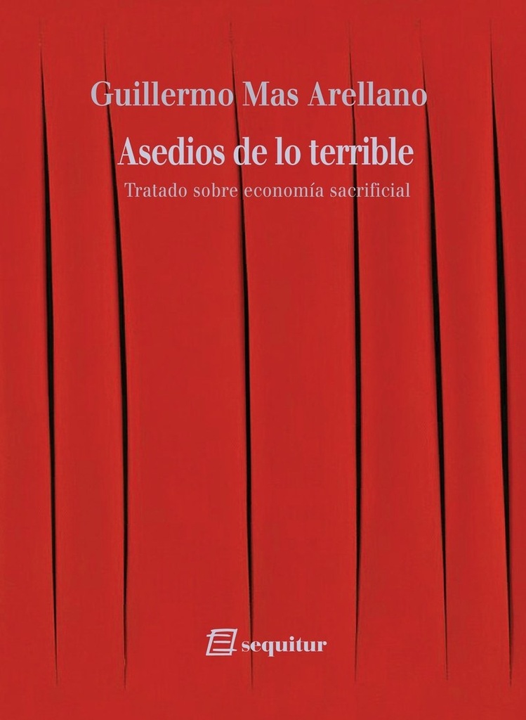 Asedios de lo terrible. Tratado sobre economía sacrificial
