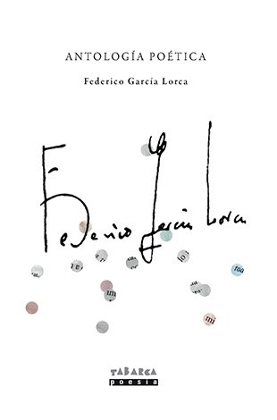 ANTOLOGÍA POETICA DE FEDERICO GARCÍA LORCA