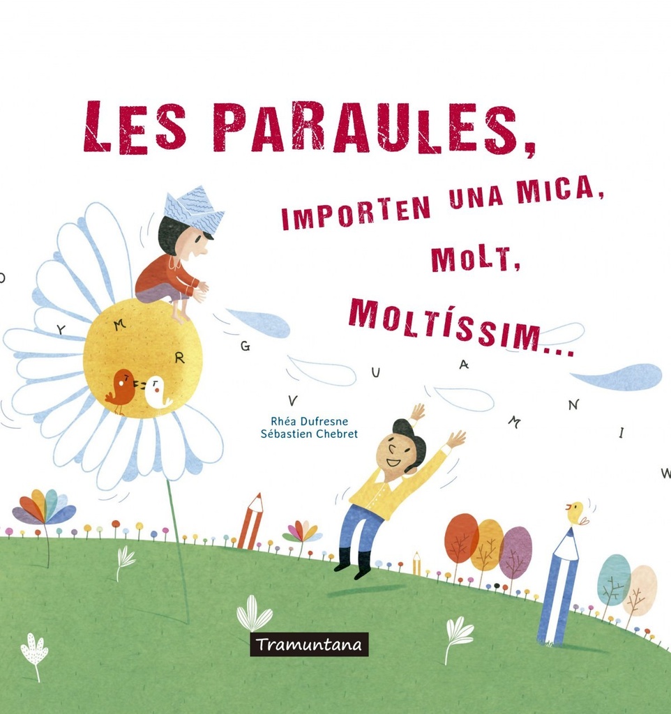 PARAULES, IMPORTEN UNA MICA, MOLT, MOLTISSIM...