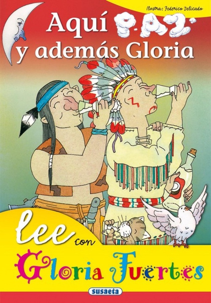 Aquí paz y además Gloria