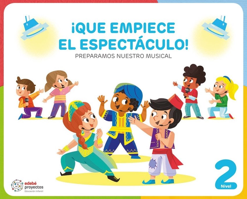 ¡QUE EMPIECE EL ESPECTÁCULO! (Preparamos nuestro musical)