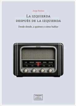 LA IZQUIERDA DESPUÉS DE LA IZQUIERDA