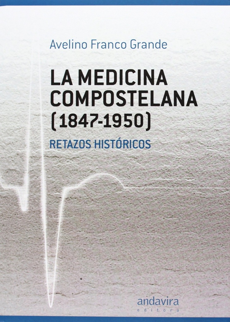 La medicina Compostelana 1847-1950
