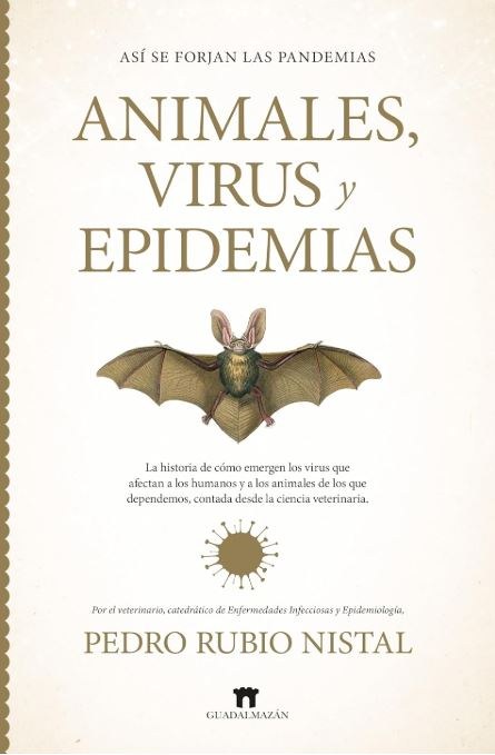ASÍ SE FORJAN LAS PANDEMIAS. ANIMALES, VIRUS Y EPIDEMIAS