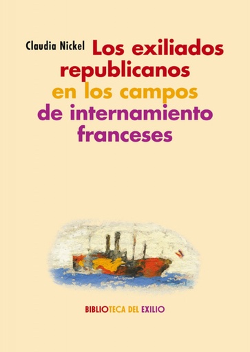 LOS EXILIADOS REPUBLICANOS EN CAMPOS DE INTERNAMIENTO
