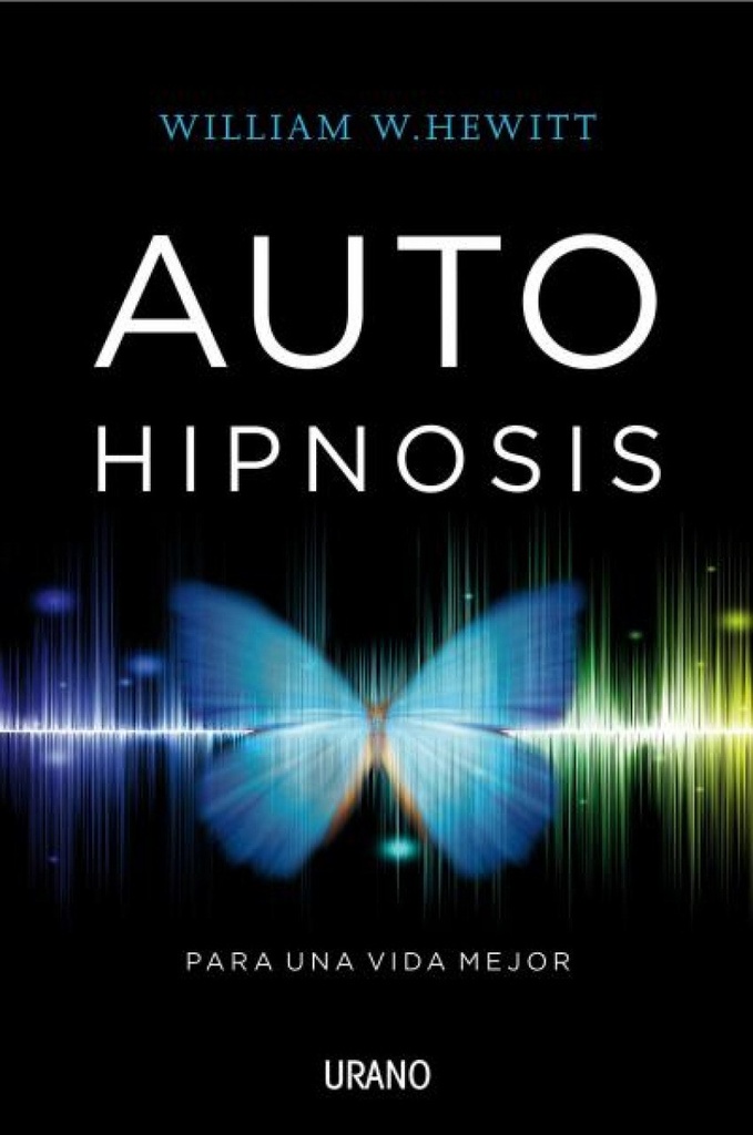 Auto hipnosis: para una vida mejor