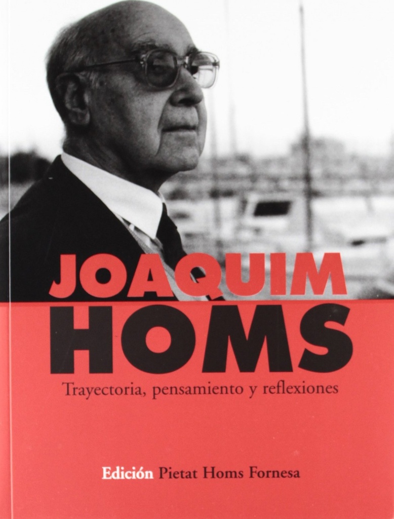 Joaquim homs trayectoria pensamiento y reflexiones